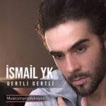 Ismail YK Dertli Dertli