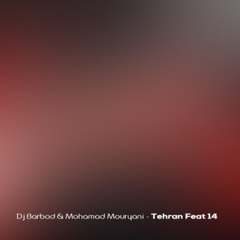 دانلود ریمیکس دیجی باربد و محمد موریانی تهران فیت 14