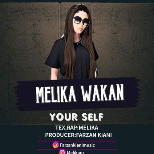 دانلود آهنگ ملیکا واکان Your Self دانلود آهنگ ملیکا واکان Your Self