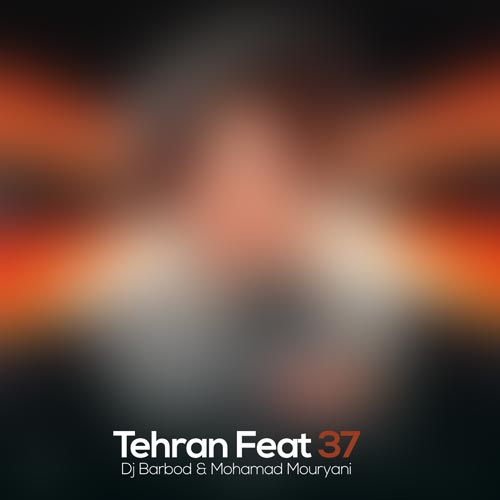 دانلود پادکست تهران فیت ۳۷ دیجی باربد و محمد موریانی