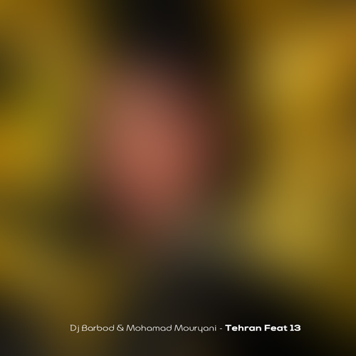 ریمیکس دیجی باربد و محمد موریانی تهران فیت 13